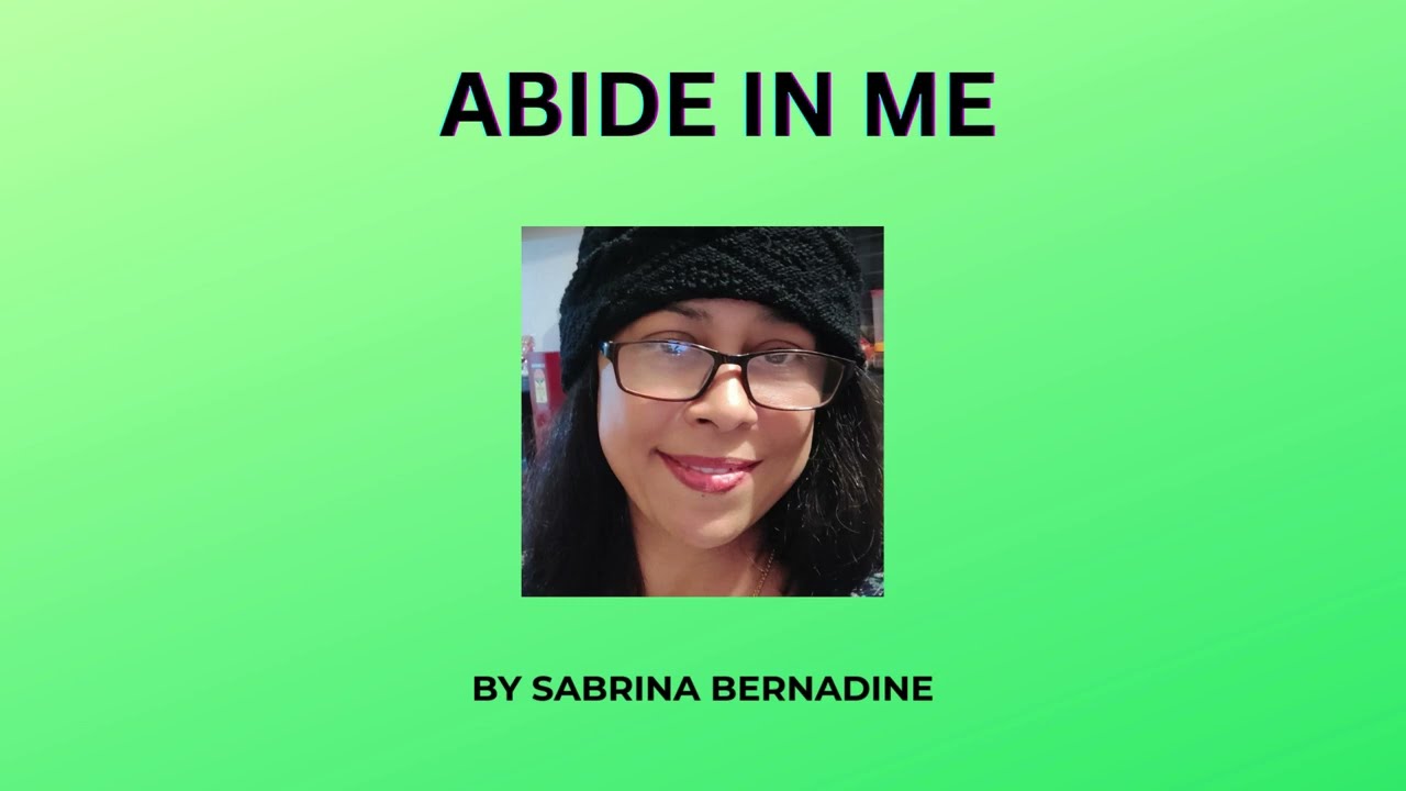 Abide In Me   Sabrina Bernadine