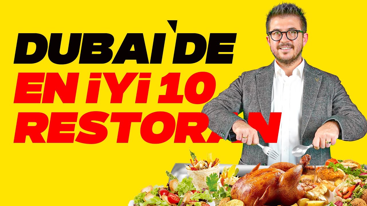 Dubai'de En İyi 10 Restoran | Yok B&ouml;yle Lezzetler !