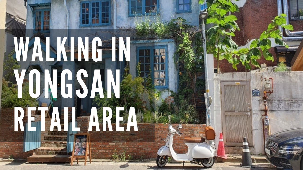 A walk in Yongsan: From Insignificance to Trendsetting Hub | Seoul District Transformation