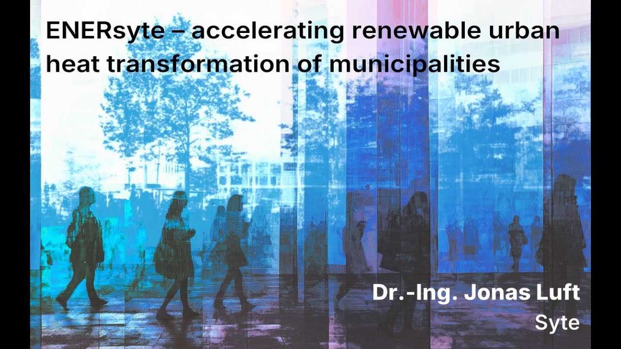 Dr.-Ing. Jonas Luft - ENERsyte- accelerating renewable urban heat transformation of municipalities