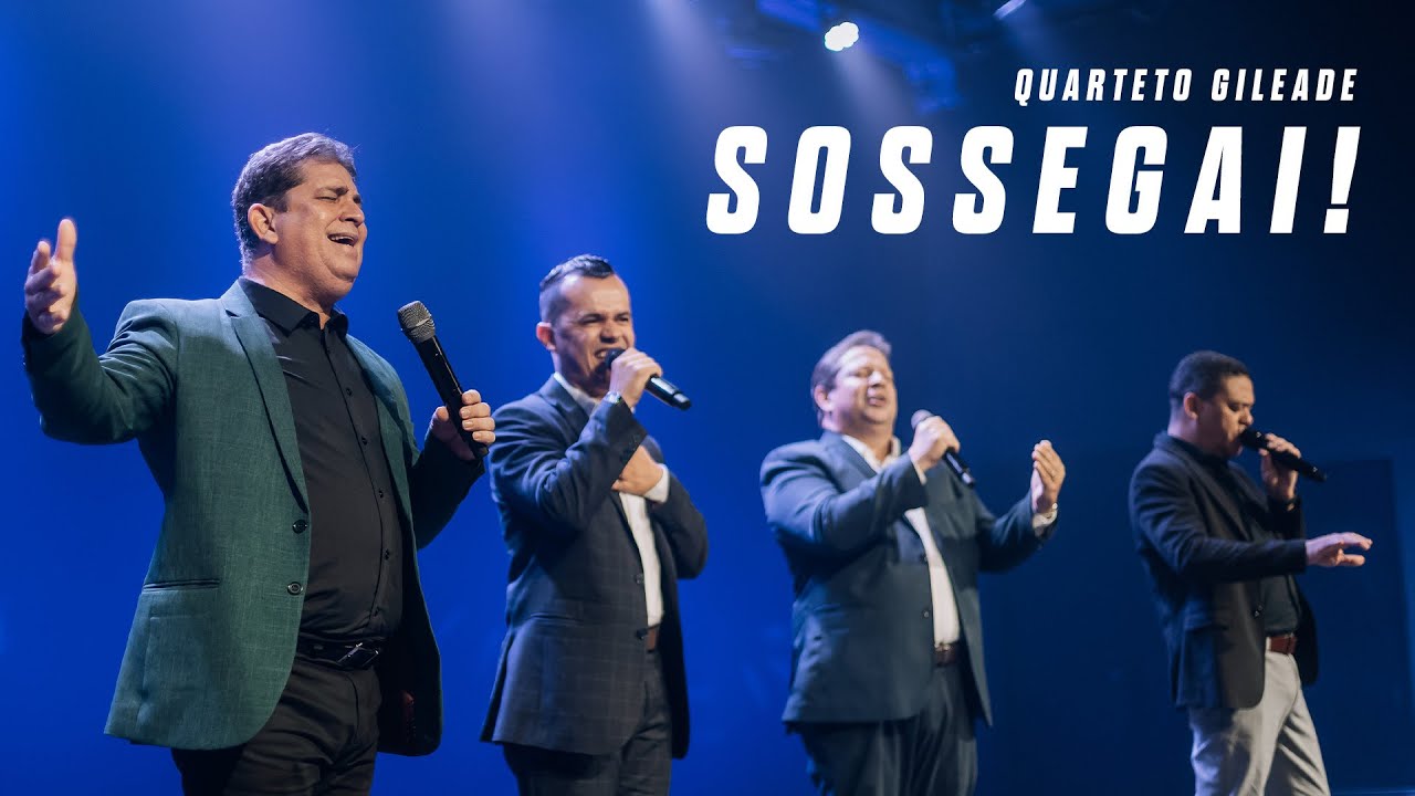 Quarteto Gileade | Sossegai