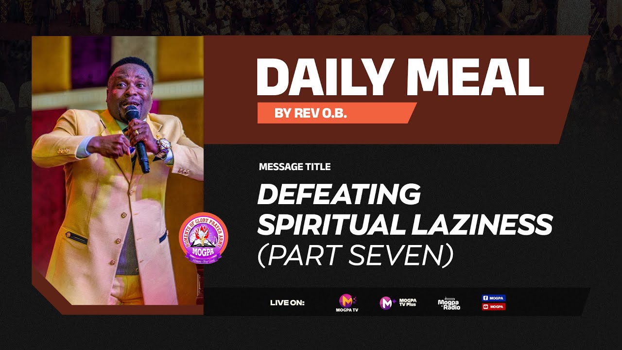 DEFEATING SPIRITUAL LAZINESS (PART SEVEN)
