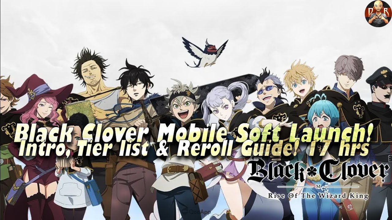 [Black Clover M] &mdash; Софт-лонч через 17 часов! Список уровней, руководство по рероллам и потрясающе...