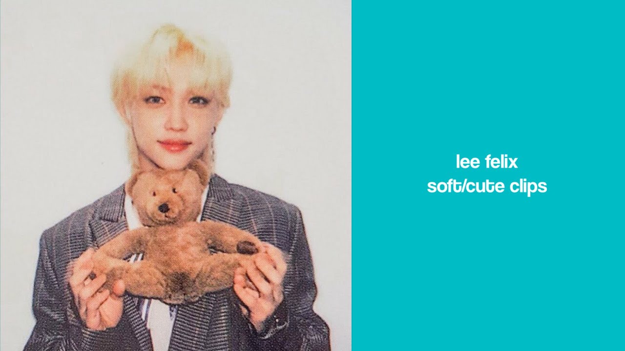 lee felix soft/cute clips