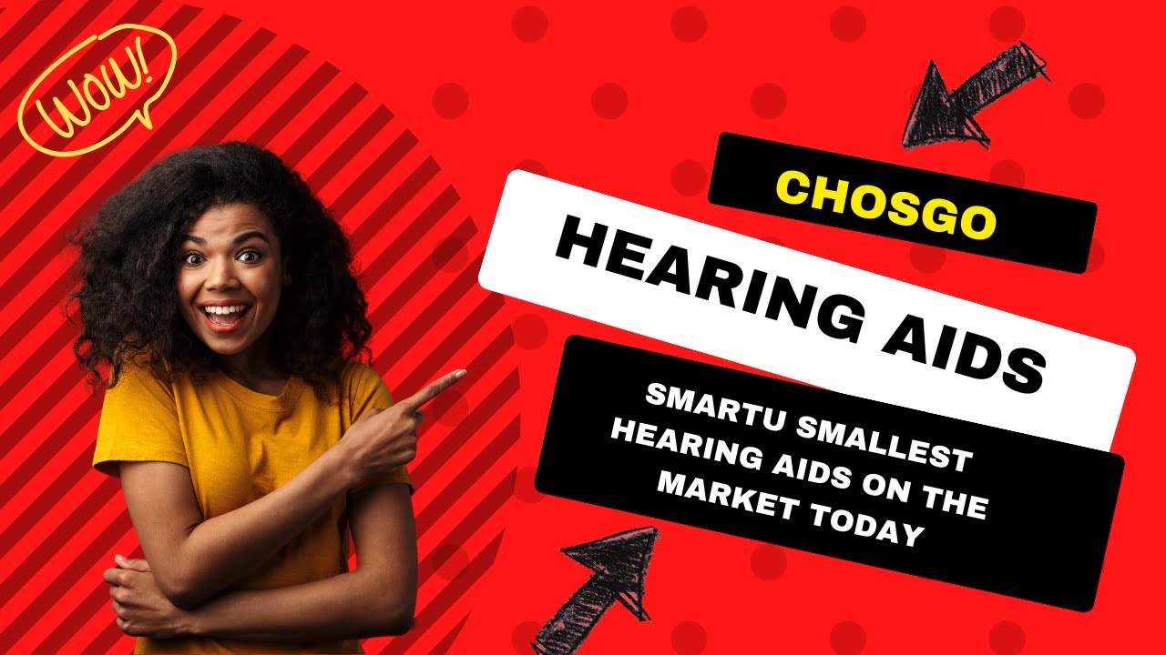 Chosgo SmartU: Unveiling the Smallest CIC Hearing Aids on the Market!