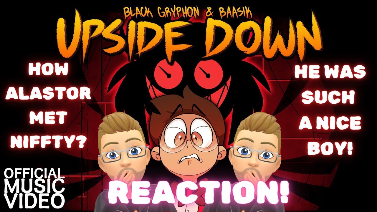 UPSIDE DOWN Reaction (A Hazbin Hotel Song) - Black Gryph0n & Baasik