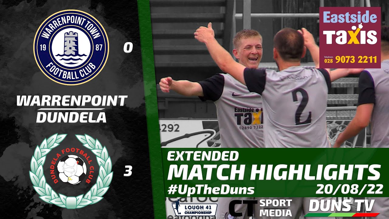 Match Highlights - Warrenpoint Vs Dundela -  20th August 2022