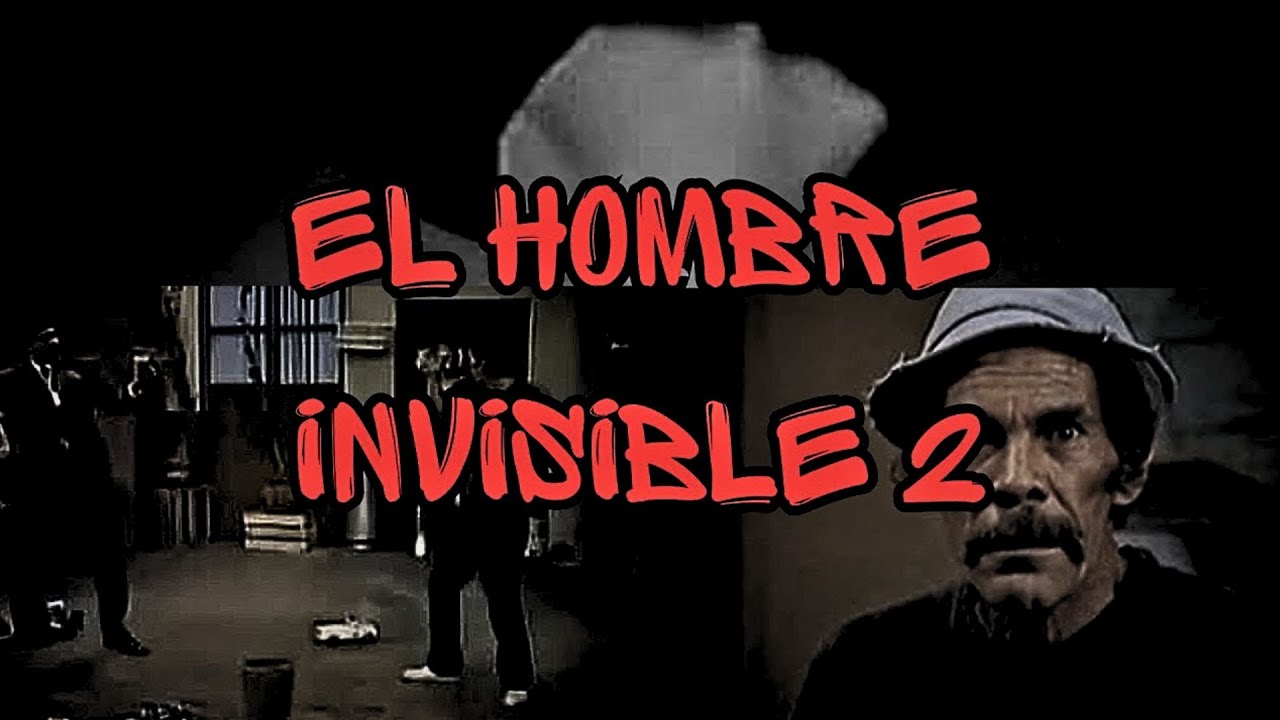 Creepypasta del Chavo del 8 - El Hombre Invisible 2 (Loquendo)