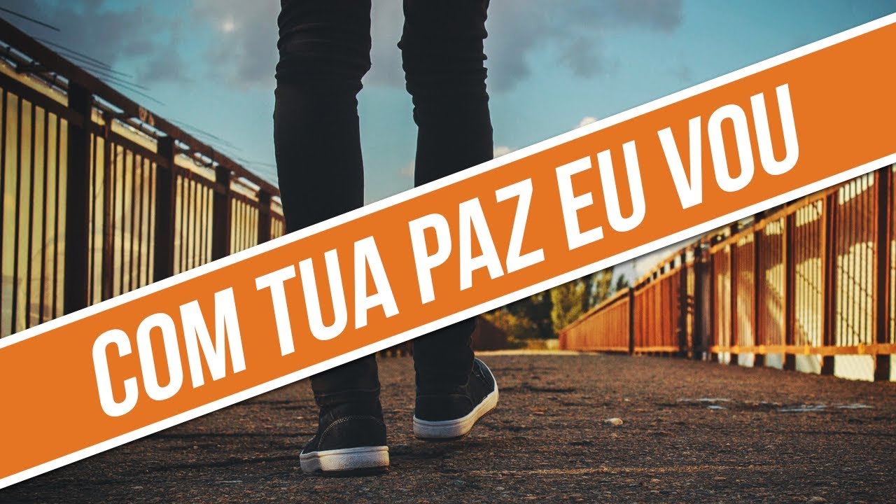 COM TUA PAZ EU VOU / DOXOLOGIA / SUGESTIVO