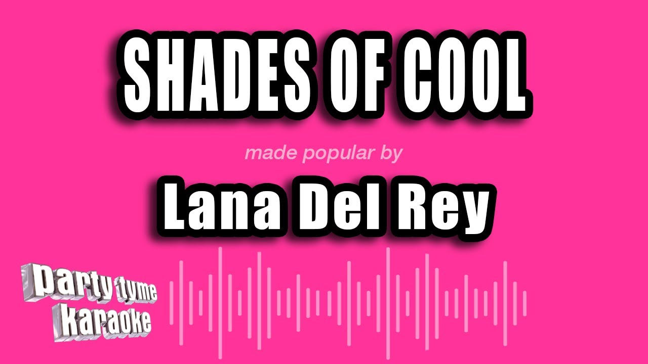 Lana Del Rey - Shades of Cool (Karaoke Version)