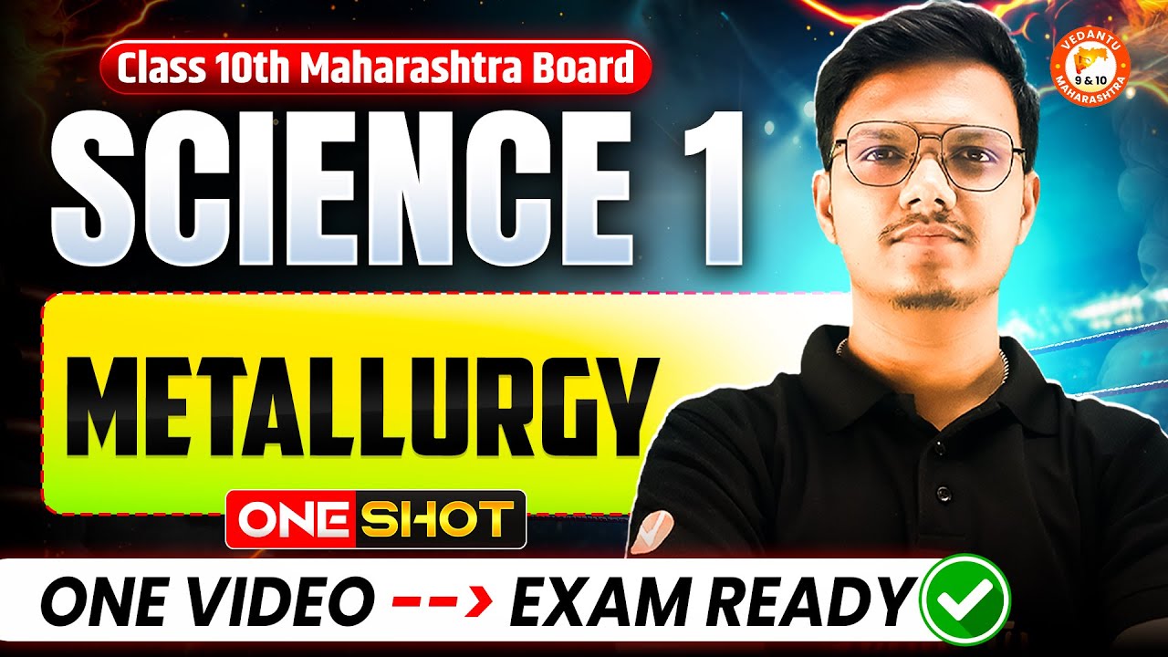 Metallurgy Class 10th - Detailed One Shot | MH Board 10th Metallurgy Imp, Pyq, Exercise Questions