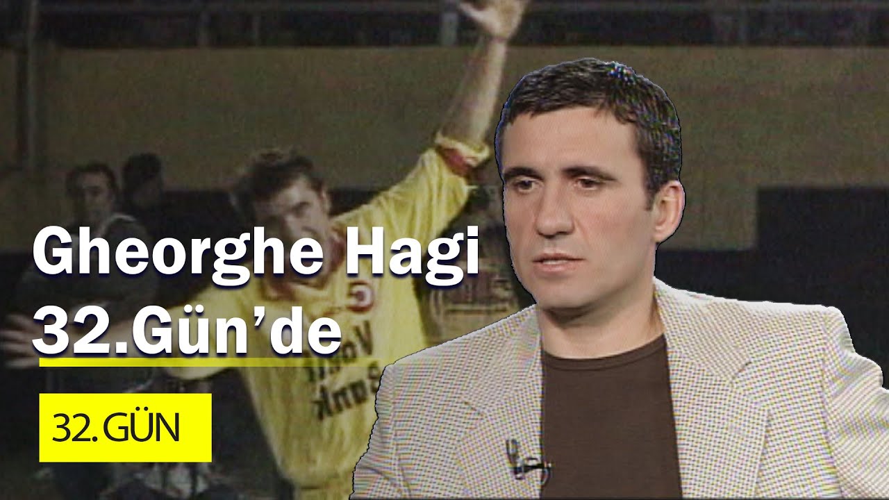 Gheorghe Hagi 32.Gün'de | 2001