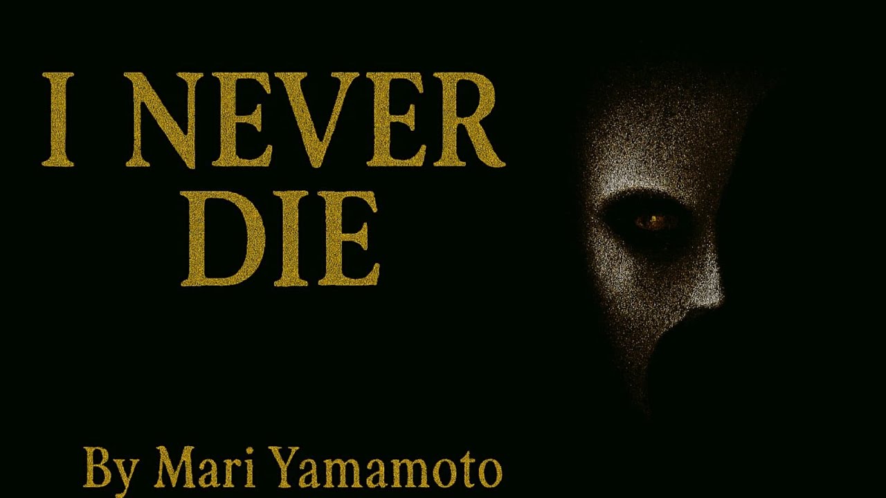 I never die - Roteiro Fantasma | Mari Yamamoto 