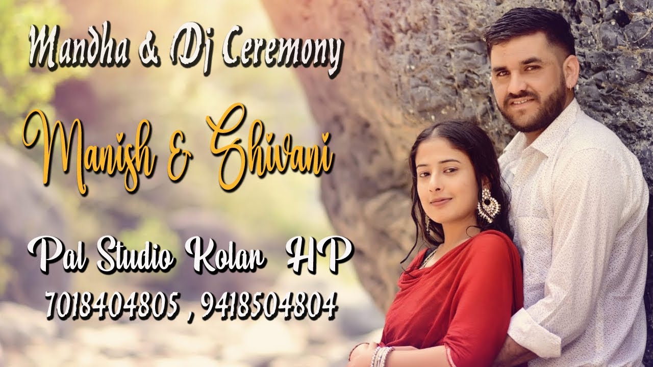 LiveStreaming :- Manish & Shivani . Mandha & Dj Ceremony .Pal Studio Kolar (HP) .