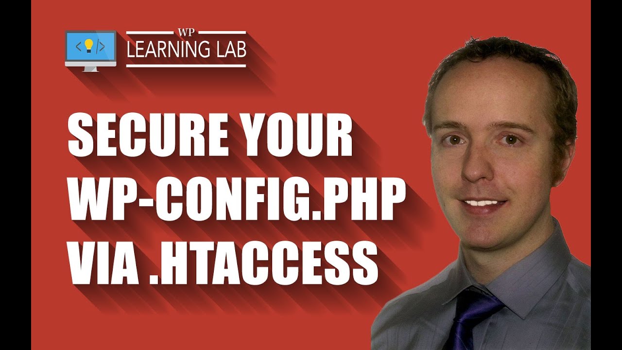 Protect Your WordPress WP-Config.php Via .htaccess - Hacker Proofing Your Site | WP Learning Lab