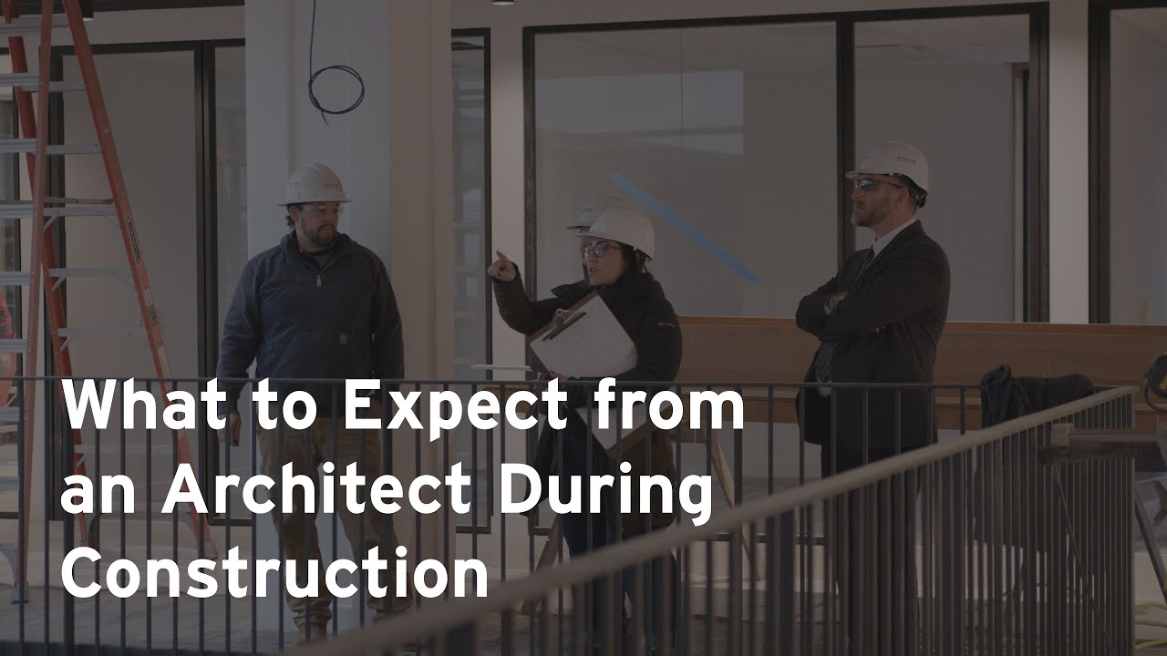 What to Expect from an Architect During Construction