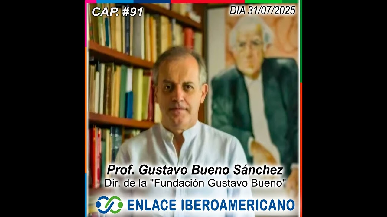 La Fundación Gustavo Bueno, y la filosofía, en Iberoamérica - Gustavo Bueno Sánchez