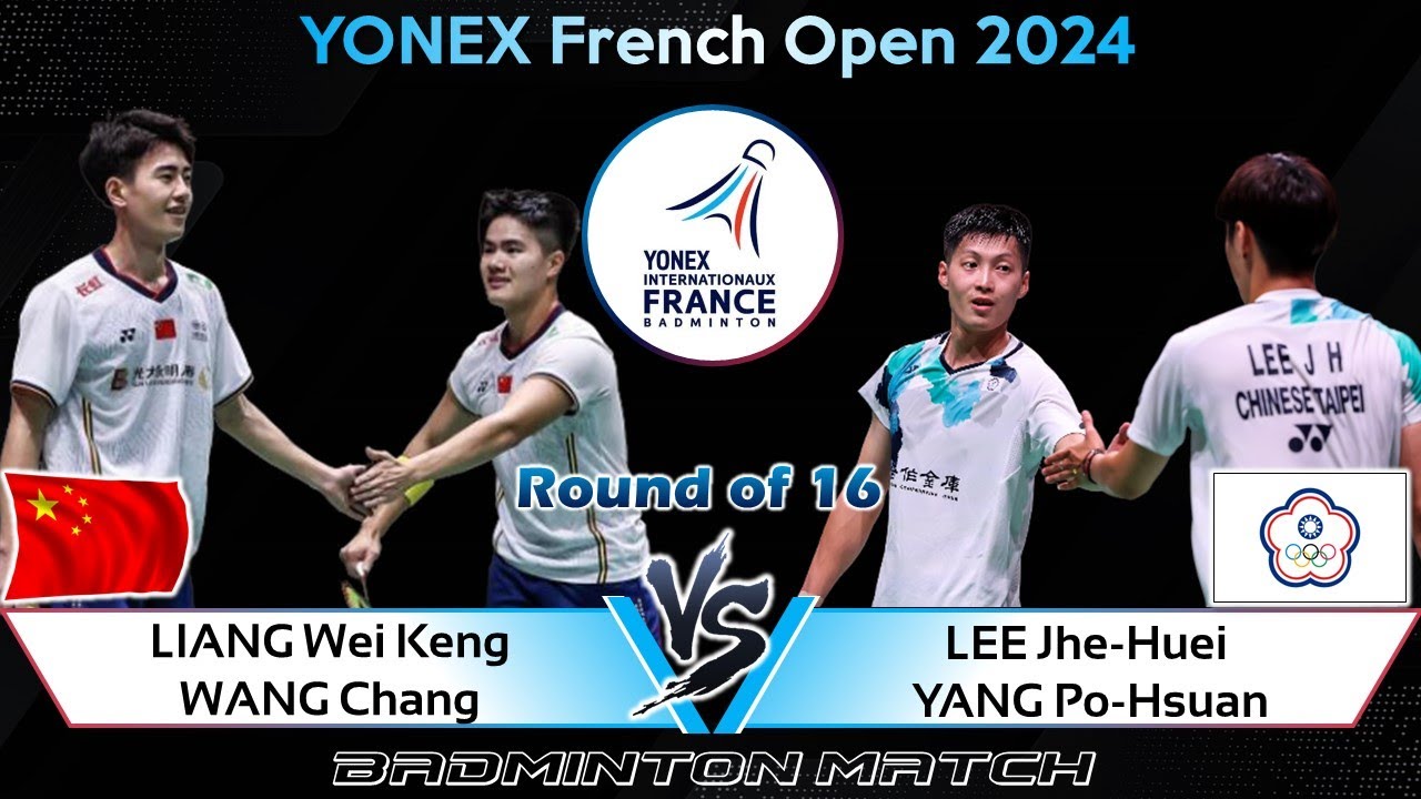 LIANG Wei Keng /WANG Chang vs LEE Jhe-Huei /YANG Po-Hsuan | French Open 2024 Badminton | R16
