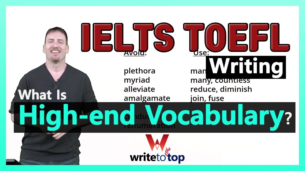 IELTS & TOEFL Writing: What Is High-end Vocabulary?