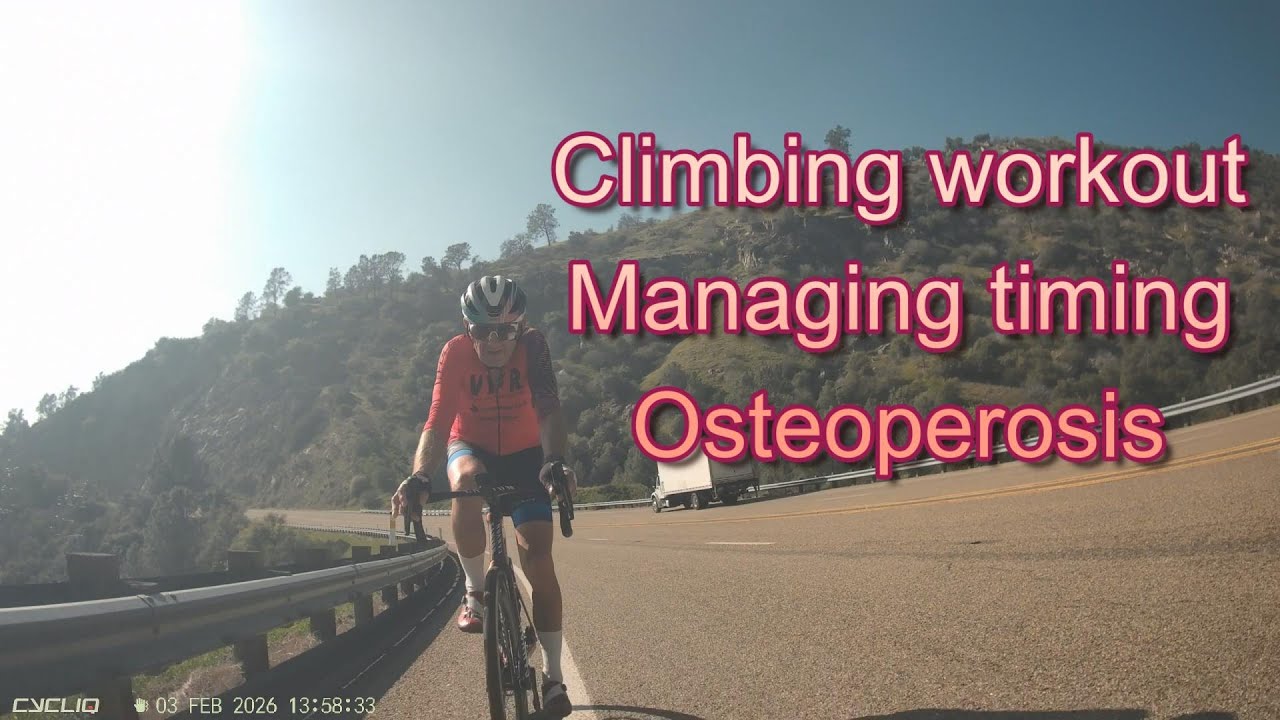 Climbing workout, managing timing, & osteoporosis