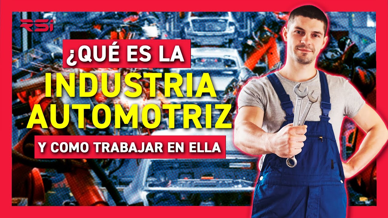 &iquest;QU&Eacute; ES LA #INDUSTRIA #AUTOMOTRIZ Y COMO PUEDO #TRABAJAR EN ELLA?