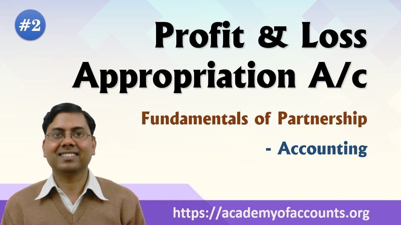 #2 Profit & Loss Appropriation A/c  ~ Fundamental of Partnership