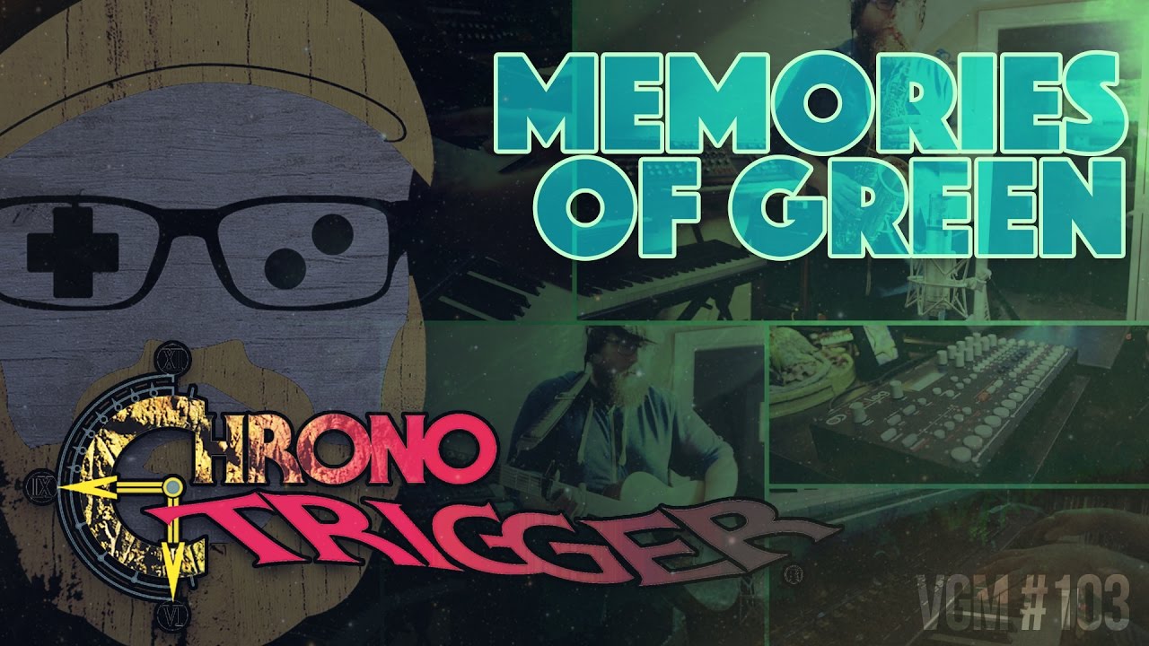 VGM #103: Memories of Green (Chrono Trigger) Chill Synth-Fusion Cover