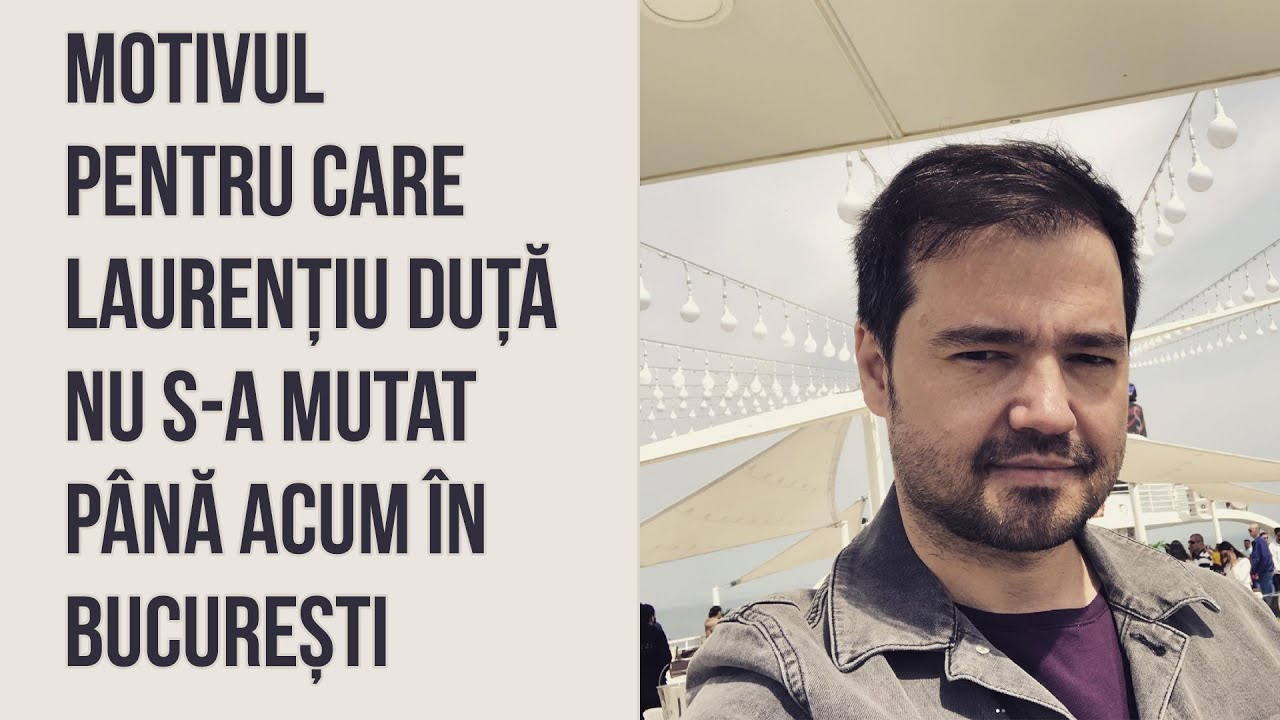 Motivul pentru care Laurențiu Duță nu s-a mutat niciodată în București