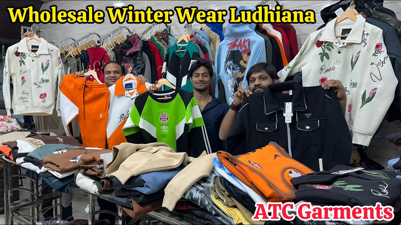 Wholesale Winter Clothes Gandhinagar Market Ludhiana/ Jacket, Windcheater, sweatshirt ATC Garments