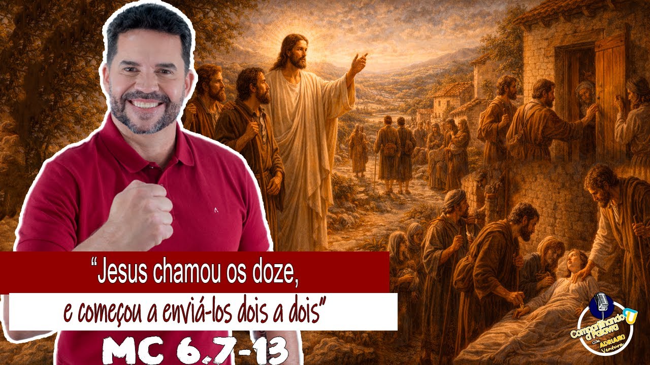 Compartilhando a Palavra | ”Jesus chamou os doze, e começou a enviá-los dois a dois” Mc 6, 7-13