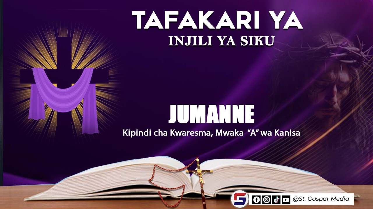 TAFAKARI YA INJILI YA SIKU, JUMANNE, 03 MARCH -  KIPINDI CHA KWARESMA MWAKA 