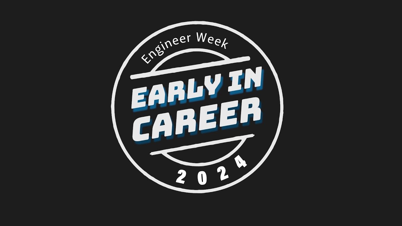 Engineers Week - Early in Career Program