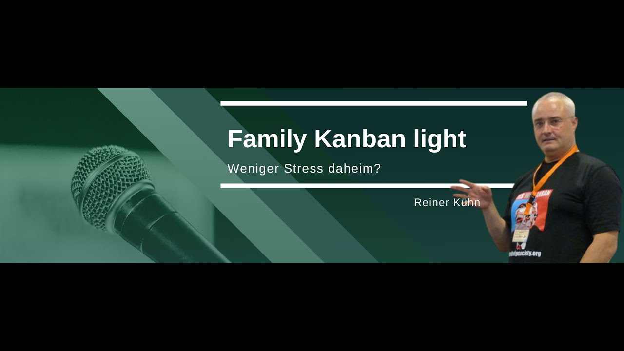 Reiner Kühn | Family Kanban light – Weniger Stress daheim?