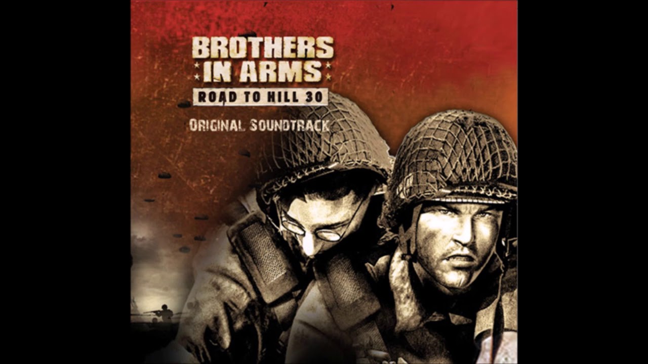 Brothers in Arms: Road to Hill 30 Soundtrack - Brothers in Arms Theme