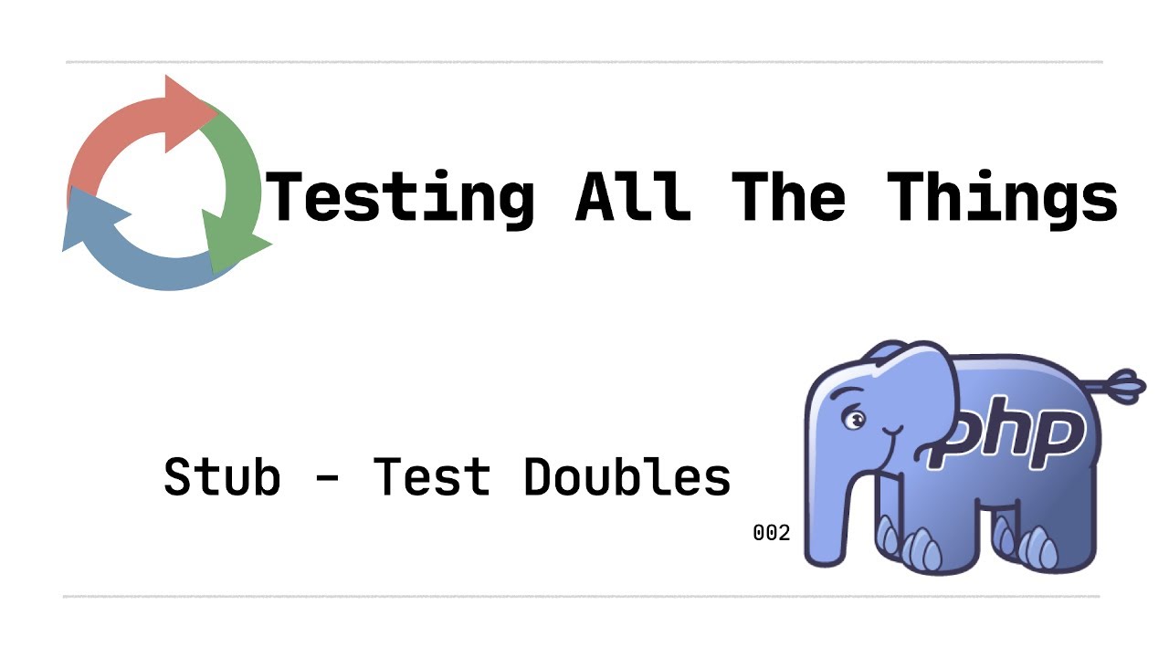 An Introduction to Stubs: Test Doubles in TDD (PHP)