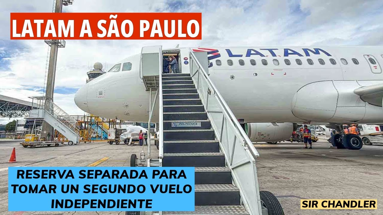 VUELO A SAN PABLO PARA TOMAR OTRO VUELO EN RESERVA SEPARADA (PRECAUCIONES!!)