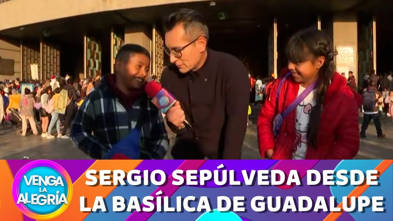 Sergio Sepúlveda desde Basílica de Guadalupe | Programa 12 diciembre 2024 PARTE 1| Venga la Alegría