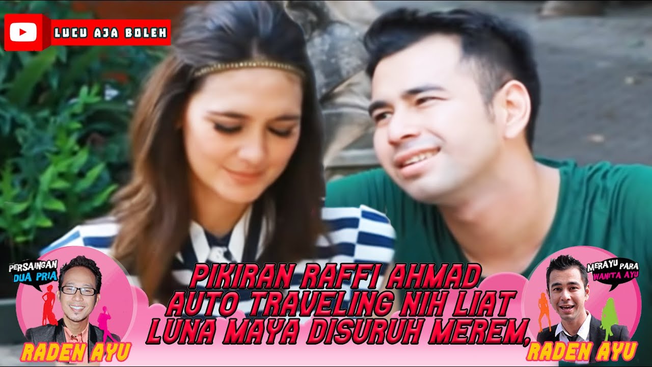 PIKIRAN RAFFI AHMAD AUTO TRAVELING NIH LIAT LUNA MAYA DISURUH MEREM - RADEN AYU