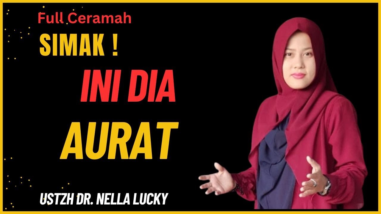 🟠Kupas tuntas perkara Aurat bersama Ustadzah Dr. Nella Lucky
