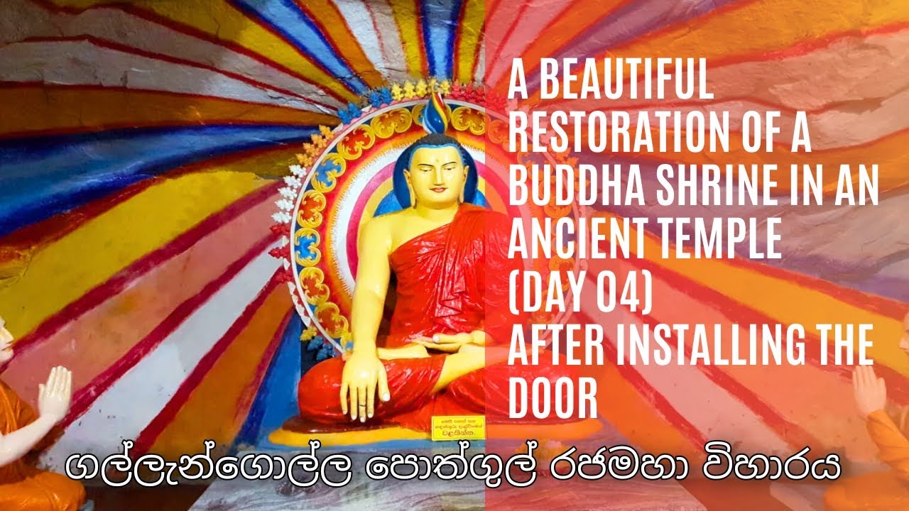 Restoration of a Beautiful Buddha Shrine in Gallangolla Pothgul Rajamaha Viharaya (Day 04)