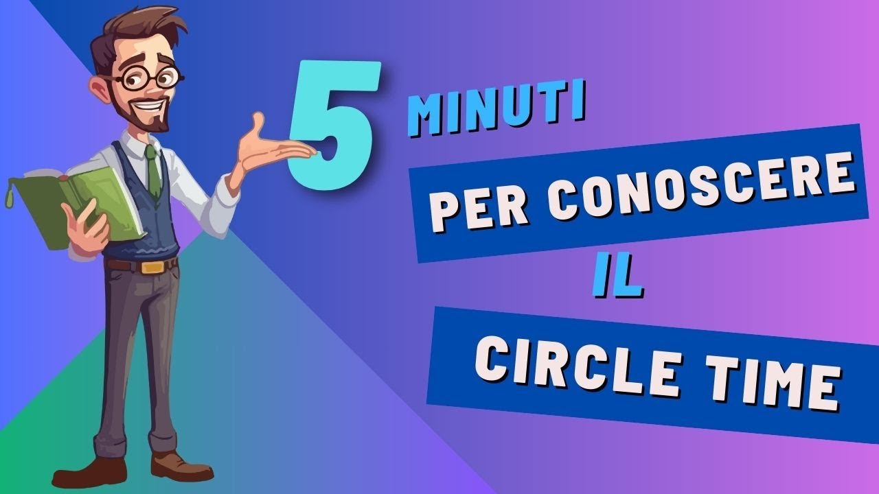 Le metodologie didattiche - Ottava puntata: Il circle time