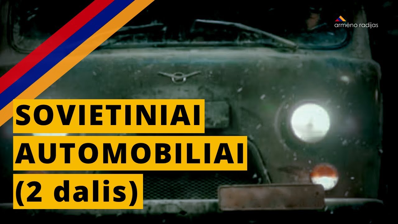 Sovietiniai Automobiliai (2 dalis)| Ep.140 | ARMĖNO RADIJAS