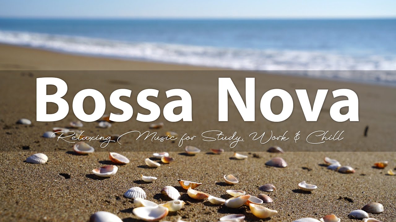 Relaxing Bossa Nova Beats for Work, Study, and Relaxation | Smooth Bossa Nova Music Playlist #1