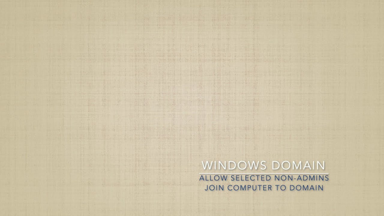 Allow selected non-admin users to join computers to domain | 13/100 hands-on examples