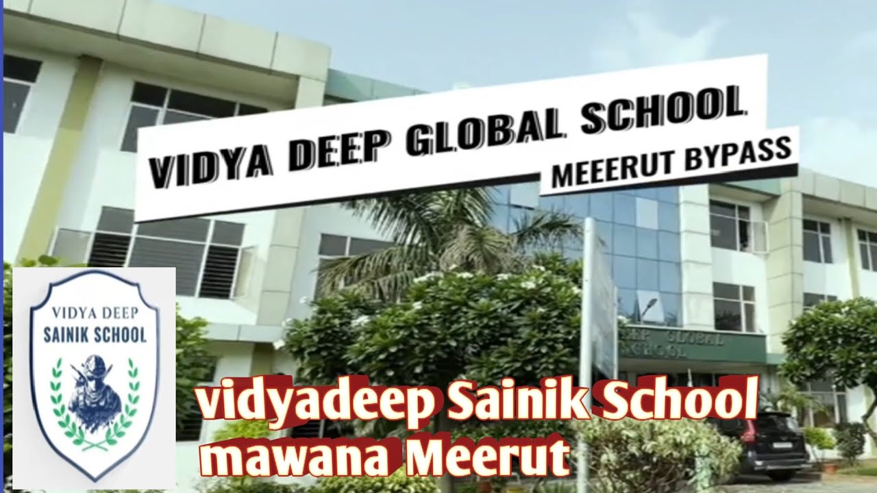 Vidya Deep Global school mawana Meerut vidyadeep sainik school