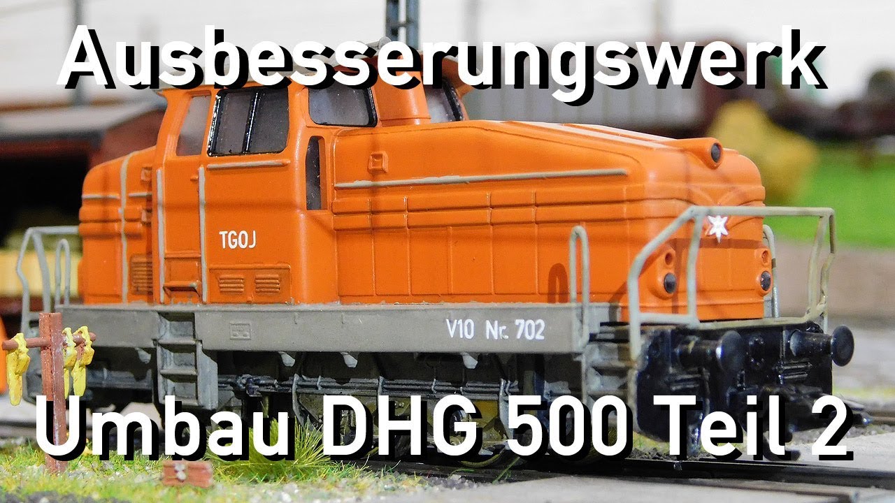 Ausbesserungswerk H0 Märklin Umbau DHG 500 Teil 2 ESU Loksound 5 TGOJ
