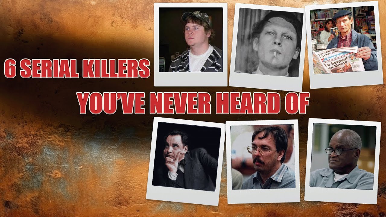 6 Serial Killers You
