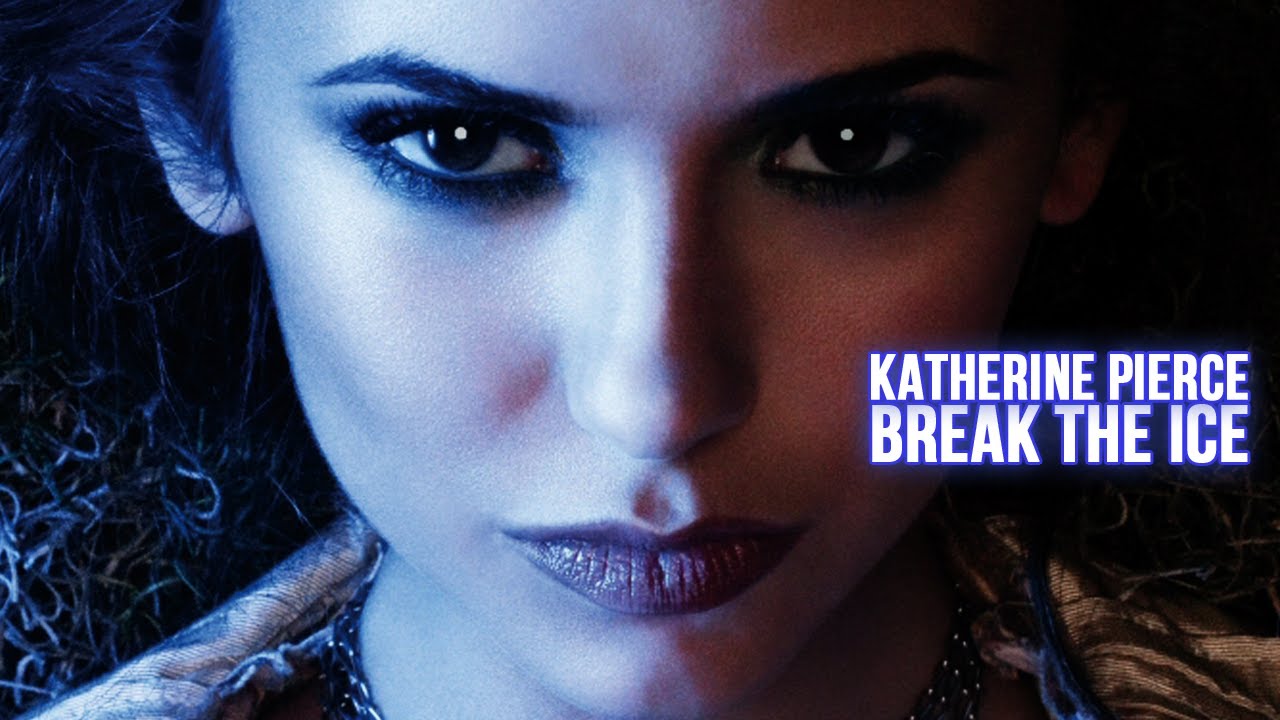 Katherine Pierce | Break The Ice