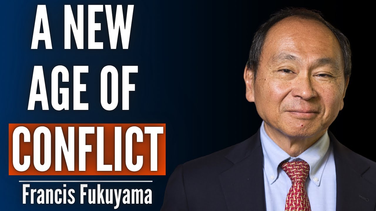 Francis Fukuyama: Why Global Order Is Breaking Down And Why the “End of History” Never Happened