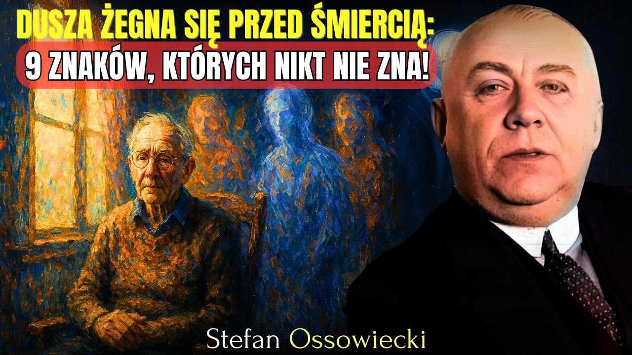Nikt o tym nie m&oacute;wi 9 znak&oacute;w, że dusza żegna się przed śmiercią | Stefan Ossowiecki